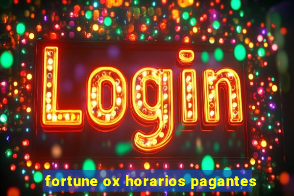 fortune ox horarios pagantes